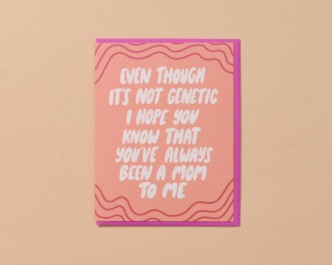 Not Genetic Mother's Day Card - Mother Figure