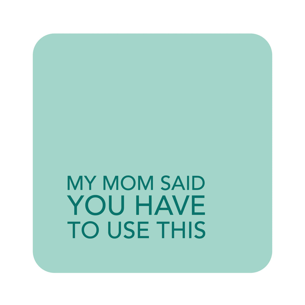Coaster - Mom Said (mint)