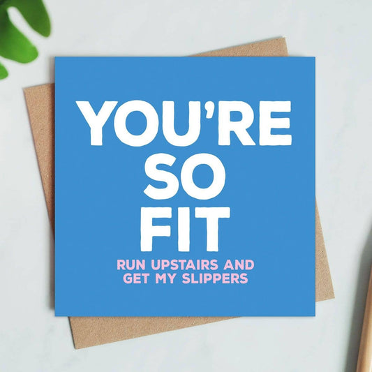 You're So Fit - Funny Anniversary/Love/Valentine's Card