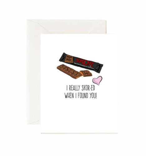 I Definitely Skor-Ed When I Found You Card - Front & Company: Gift Store