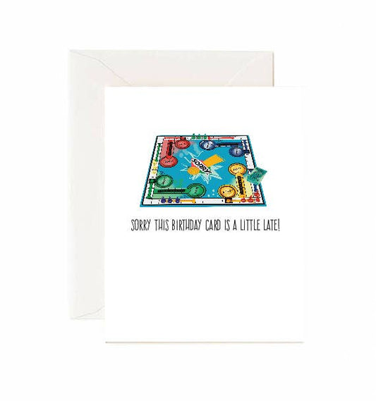 Sorry This Birthday Card Is A Little Late! - Greeting Card