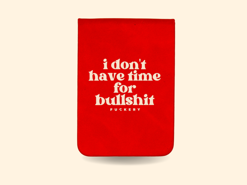 I Don't Have Time for Bullshit - Leatherette Pocket Journal - Front & Company: Gift Store