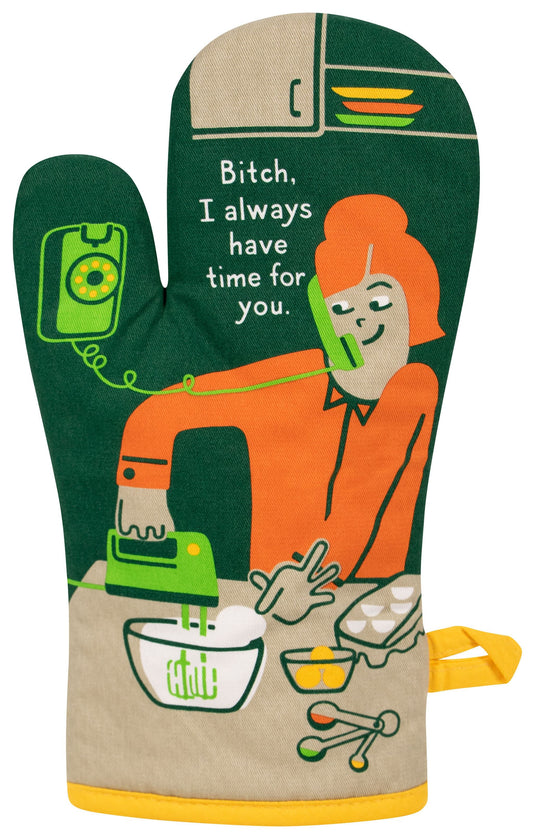 Bitch, I Have Time Oven Mitt
