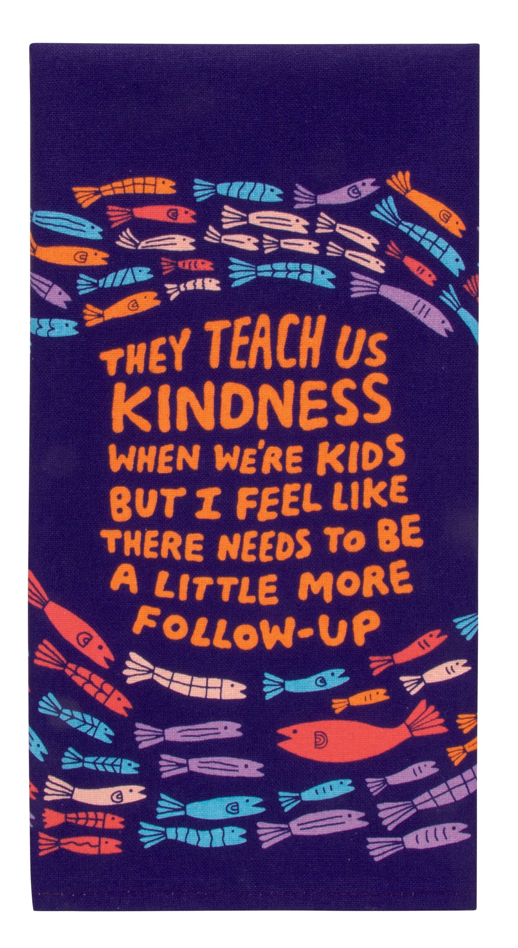 They Teach Kindness Dish Towel