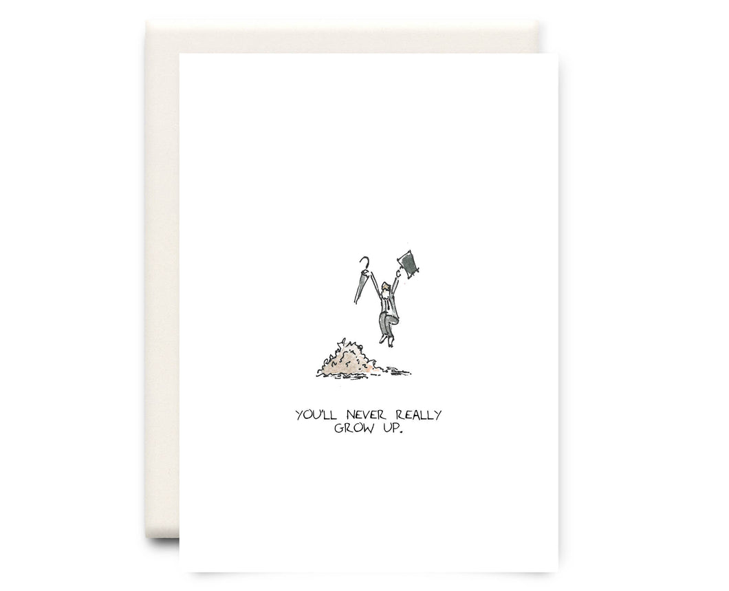 You'll Never Really Grow Up | Birthday Greeting Card