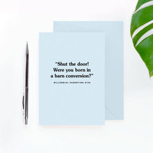 Load image into Gallery viewer, Were You Born In A Barn Conversion - Funny Parent Card
