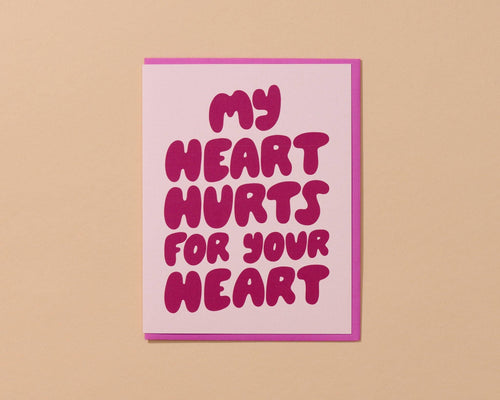 Heart Hurts for You Sympathy Card - Front & Company: Gift Store