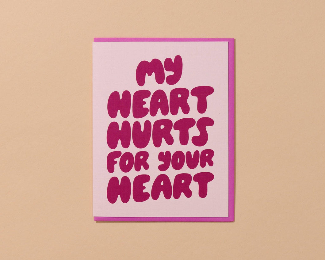Heart Hurts for You Sympathy Card