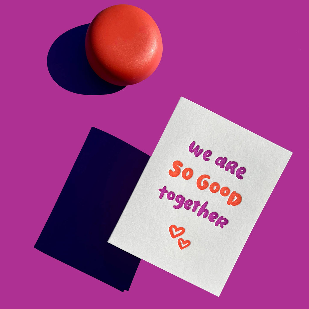 We Are So Good Together - Love + Anniversary card