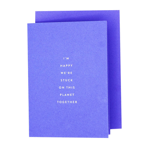 Stuck On This Planet Petite Anniversary Card - Front & Company: Gift Store