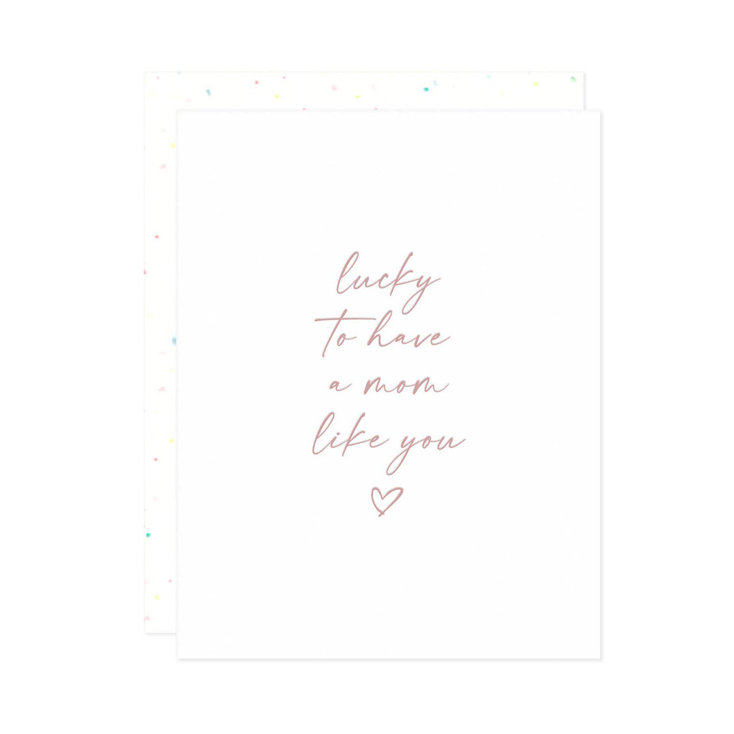 Lucky to Have a Mom Like You Greeting Card