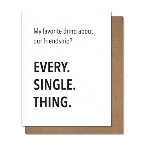 Every Single Thing - Friendship Card - Front & Company: Gift Store