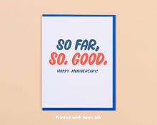 Load image into Gallery viewer, So Far, So Good Anniversary Letterpress Greeting Card
