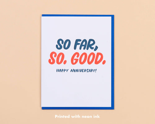 So Far, So Good Anniversary Letterpress Greeting Card - Front & Company: Gift Store