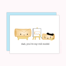 Load image into Gallery viewer, Dad Card - &quot;Dad, You&#39;re My Roll Model&quot;
