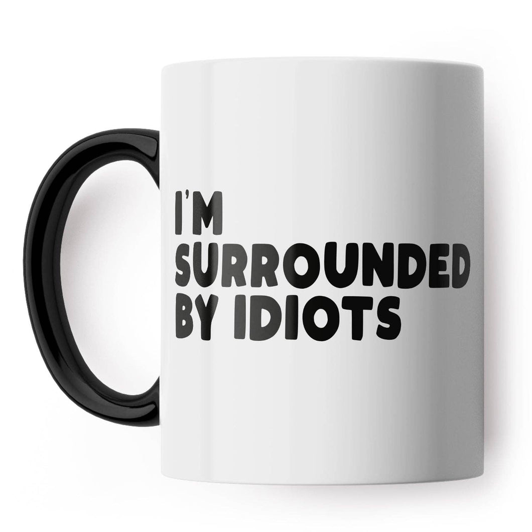 Surrounded By Idiots Mug