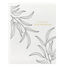 Load image into Gallery viewer, Dad Wedding Day Botanical Card
