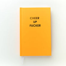 Load image into Gallery viewer, Cheer Up Fucker Journal
