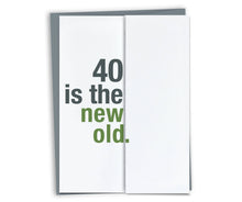 Load image into Gallery viewer, New Old 40th Birthday Fold-out Card
