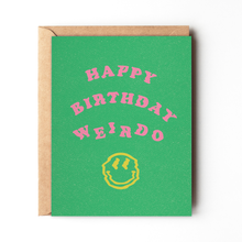 Load image into Gallery viewer, Happy Birthday Weirdo - Funny Trippy Birthday Card
