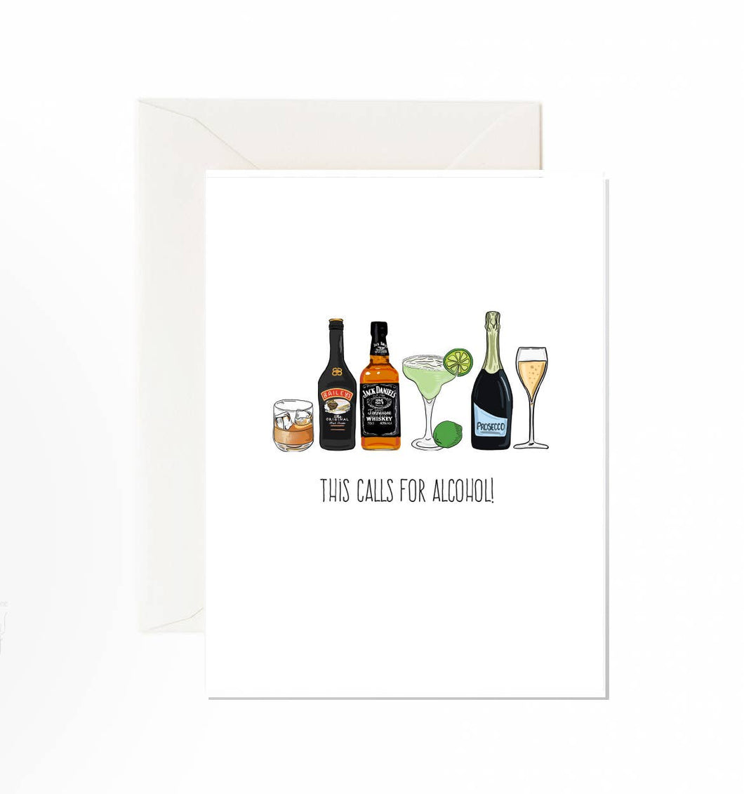 This Calls For Alcohol - Greeting Card