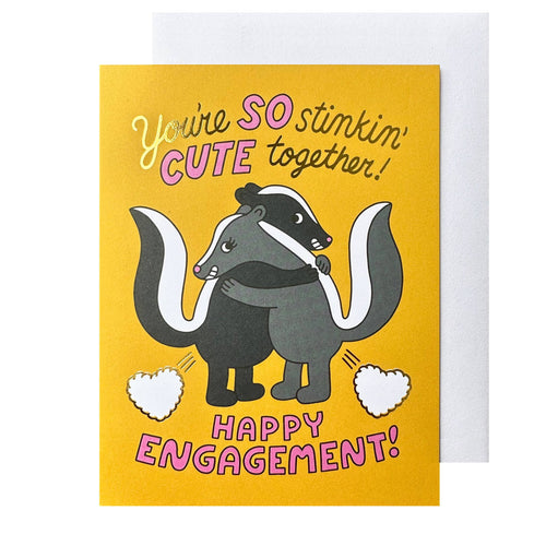 Stinkin' Cute Engagement Card - Front & Company: Gift Store