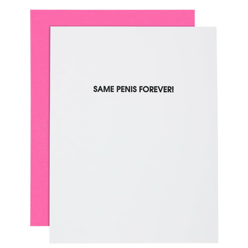 Same Penis Forever! Letterpress Greeting Card - Front & Company: Gift Store