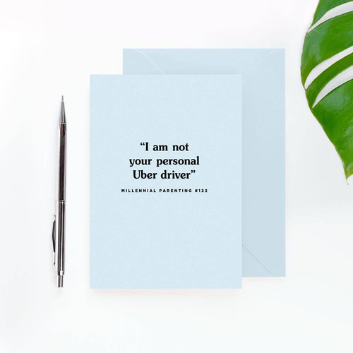 I Am Not Your Personal Uber Driver - Funny Card - Front & Company: Gift Store