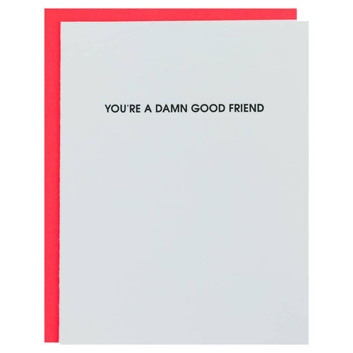 Damn Good Friend - Letterpress Card - Front & Company: Gift Store